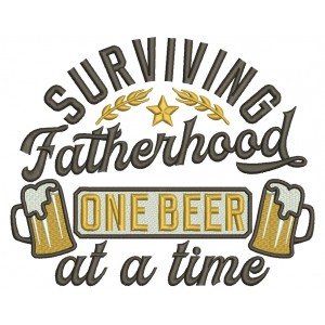 Surviving Fatherhood One Beer At a Time Filled Machine Embroidery Design Digitized Pattern